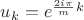 $u_k=e^{\frac{2i\pi}m}^k$ $u_k=e^{\frac{2i\pi}m}^k$