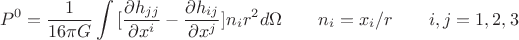 $$P^{0}=\frac{1}{16{\pi}G}\int{[\frac{\partial{h_{jj}}}{\partial{x^{i}}} - \frac{\partial{h_{ij}}}{\partial{x^{j}}}]   n_{i}r^2d{\Omega}} \qquad n_i=x_i/r \qquad i,j=1,2,3$$