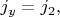 $$j_y=j_2,$$