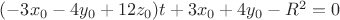 $(-3x_0-4y_0+12z_0)t+3x_0+4y_0-R^2=0$