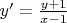 $y'= \frac {y+1} {x-1}$