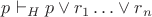 $p\vdash_{H}p\vee r_{1}\ldots \vee r_{n}$