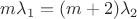 $m\lambda_1=(m+2)\lambda_2$