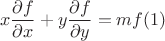 $$            x\dfrac { \partial f}{ \partial x}+y\dfrac { \partial f}{ \partial y}=mf   (1)$$