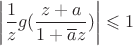 $\left\lvert\dfrac{1}{z}g(\dfrac{z+a}{1+\overline{a}z})\right\rvert \leqslant 1$