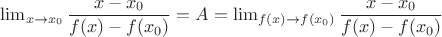 $\lim_{x\to x_0}\dfrac{x -x_0}{f(x) - f(x_0)} = A = \lim_{f(x)\to f(x_0)}\dfrac{x -x_0}{f(x) - f(x_0)}$