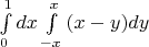 $\[\int\limits_0^1 {dx} \int\limits_{ - x}^x {(x - y)dy} \]$