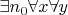 $\exists n_0 \forall x\forall y$
