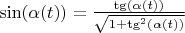 $\sin(\alpha(t))=\frac{\tg(\alpha(t))}{\sqrt{1+\tg^2(\alpha(t))}}$