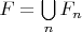$F=\bigcup\limits_{n}F_n$