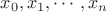 ${x_0, x_1,\cdots,x_n}$