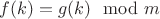 $f(k)=g(k) \mod m$