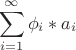 $$\sum\limits_{i=1}^\infty\phi_i*a_i$$
