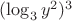 $(\log_3 {y^2})^3$