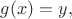 $g(x)=y,$