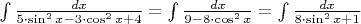 $\int {\frac{{dx}}{{5 \cdot \sin ^2 x - 3 \cdot \cos ^2 x + 4}}}  = \int {\frac{{dx}}{{9 - 8 \cdot \cos ^2 x}}}  = \int {\frac{{dx}}{{8 \cdot \sin ^2 x + 1}}} $