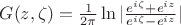 $G(z, \zeta)=\frac{1}{2\pi}\ln|\frac{e^{i\zeta}+e^{iz}}{e^{i\zeta}-e^{iz}}|$