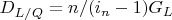 $D_{L/Q}=n/(i_n-1) G_L$