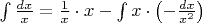 $\int\frac{dx}{x}=\frac{1}{x}\cdot x-\int x\cdot\left(-\frac{dx}{x^2}\right)$