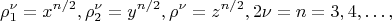 $$
\rho^{\nu}_1 = x^{n/2}, \rho^{\nu}_2 = y^{n/2}, \rho^\nu = z^{n/2}, 2\nu = n = 3, 4, &hellip;,
$$