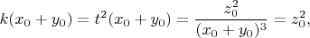 $$ k(x_0+y_0)=t^2(x_0+y_0)=\frac{z_0^2}{(x_0+y_0)^3}=z_0^2,$$