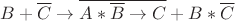 $B+\overline{C}\to \overline{A*\overline{B}\to C}+B*\overline{C}$