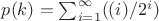 $p(k)= \sum^{\infty }_{i=1}((i)/2^{i})$