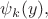 $\psi_k(y),$
