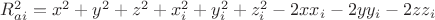 $R_{ai}^{2}=x^2 + y^2 + z^2 + x_i^2+y_i^2+z_i^2 - 2xx_i - 2yy_i - 2zz_i$ $R_{ai}^{2}=x^2 + y^2 + z^2 + x_i^2+y_i^2+z_i^2 - 2xx_i - 2yy_i - 2zz_i$
