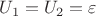 ${U_1}={U_2}={\varepsilon}$ ${U_1}={U_2}={\varepsilon}$