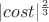 $|cost|^{\frac23}$