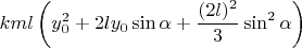 $$kml\left(y_0^2+2ly_0\sin\alpha+\frac{(2l)^2}{3}\sin^2\alpha\right)$$