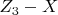 $Z_3-X$