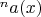 $^na(x)$