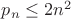 $p_n\le 2n^2$