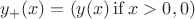 $y_+(x) = (y(x) \,\mathrm{if}\, x>0, 0)}$