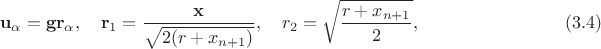 $$
{\bf u}_\alpha={\bf g}{\bf r}_\alpha,\quad {\bf r}_1=\frac{{\bf x}}{\sqrt{2(r+x_{n+1})}},\quad r_2=\sqrt{\frac{r+x_{n+1}}{2}},\qquad\qquad\qquad\qquad(3.4)
$$