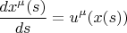 $$\frac{d x^{\mu}(s)}{ds} = u^{\mu}(x(s))$$