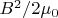 $B^2/2\mu_0$