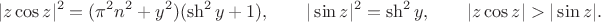$$
|z \cos z|^2 = (\pi^2 n^2 + y^2)(\sh^2 y + 1), \qquad |\sin z|^2 = \sh^2 y, \qquad |z \cos z| > | \sin z|.
$$