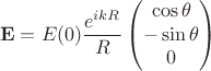 $$ \mathbf{E} =  E(0)\frac{e^{ikR}}{R}\begin{pmatrix} \cos{\theta}\\-\sin{\theta} \\ 0 \end{pmatrix}$$