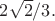 $2\sqrt{2}/3.$