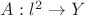 $A:l^2\to Y$