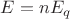 $E = nE_q$