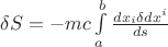 $\delta S = -mc \int\limits_a^b \frac {dx_i \delta dx^i} {ds}$