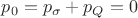 $p_{0}=p_{\sigma}+p_{Q}=0$