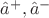 $\hat{a}^+,\hat{a}^-$