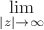 $\lim\limits_{|z|\to\infty}$