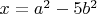$x=a^2-5b^2$