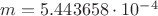 $m=5.443658\cdot10^-^4$